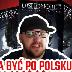 Jak spolszczyć Dishonored Definitive Edition na Epic Games bez problemów