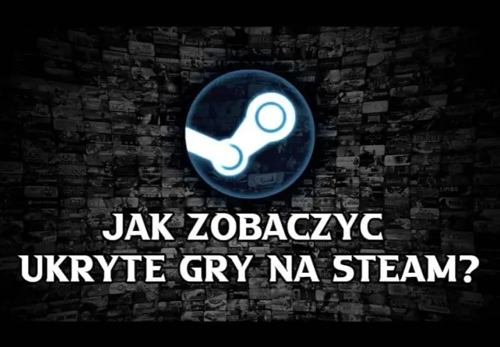 Gdzie są ukryte gry na Steam? Odkryj, jak je łatwo znaleźć